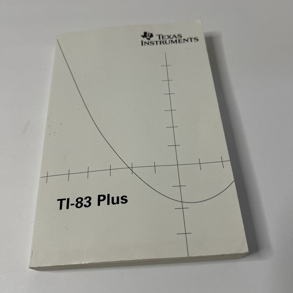 Texas Instruments - Ti-83 Plus - Graphing Calculator Manual - TI 83 Guidebook